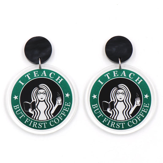 1pair New product CN Drop i teach but first coffee double faces printing TRENDY teacher gift Acrylic earrings Jewelry for women